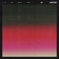 Hillsong UNITED - (in the meantime)