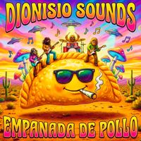 Dionisio Sounds - Empanada De Pollo