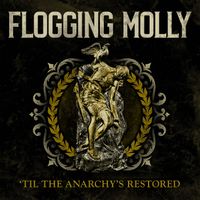 Flogging Molly - 'Til The Anarchy's Restored