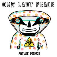 Our Lady Peace - Future Disease