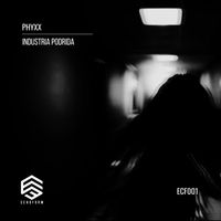Phyxx - Industria Podrida