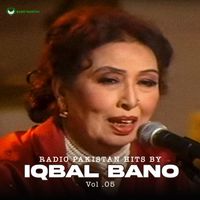 Iqbal Bano - Radio Pakistan Hits By Iqbal Bano, Vol. 05
