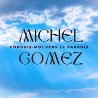 Michel Gomez - Conduis-moi vers le paradis