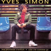 Yves Simon - Une vie comme ça