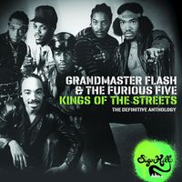 Grandmaster Flash & The Furious Five - Kings of the Streets - The Definitive Anthology