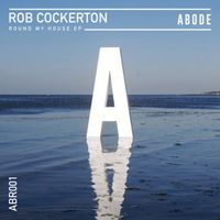 Rob Cockerton - Round My House EP