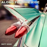 Matt Goss - Along for the Ride: B Sides and Rarities, Vol. 2