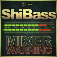 Shibass - Mixer Warning (Album Version)
