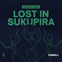 Afrokillerz - Lost In Sukupira