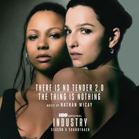 Nathan Micay - There is No Tender 2.0 / The Thing Is Nothing (from "Industry" Season 4 Soundtrack)
