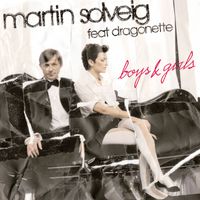 Martin Solveig, Dragonette - Boys & Girls