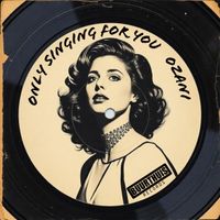 Ozani - Only Singing for You