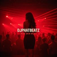 DjPhatBeatz - Nur Den Beat