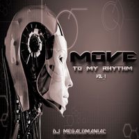 DJ Megalomaniac - Move to My Rhythm, Vol. 1