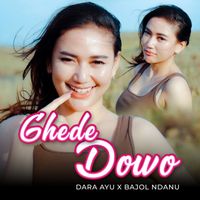 Dara Ayu, Bajol Ndanu - Gedhe Dowo