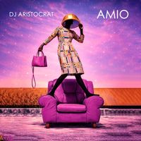 DJ Aristocrat - Amio