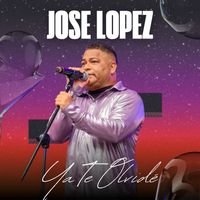 Jose Lopez - Ya Te Olvidé