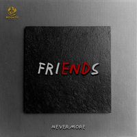 never.more - Friends