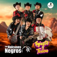 Los Halcones Negros - INJUSTA Y TOXICA