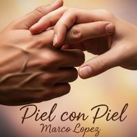 Marco Lopez - Piel Con Piel