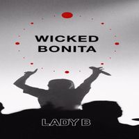 Lady B - Wicked Bonita