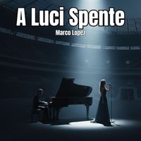 Marco Lopez - A Luci Spente (Bachata Version)