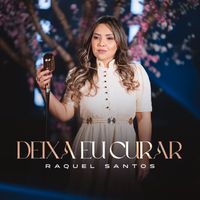 Raquel Santos - Deixa Eu Curar