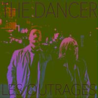 THE DANCER - LES OUTRAGES