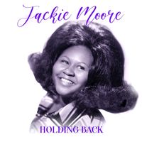 Jackie Moore - Holding Back