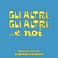 Gianni Ferrio - Gli altri, gli altri... e noi (Original Soundtrack)