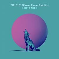 Scott Nice - Yip, Yip! (Cuervo Cuervo Dub Mix)