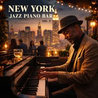 Cozy Coffee Shop - New York Jazz Piano Bar - Chill Jazz Music For Luxury Hotels and Fancy Restaurants, Vol. 2