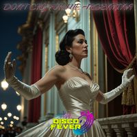 Disco Fever - Don't Cry For Me Argentina