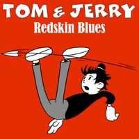 Tom & Jerry - Redskin Blues (GR Mix)