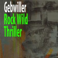 Gebwiller - Rock Wild / Thriller