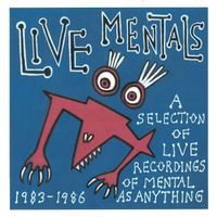 Mental As Anything - Live Mentals 1983-1986 (Live)