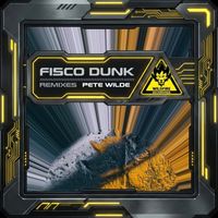 Pete Wilde - Fisco Dunk (Remixes)