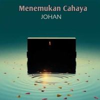 Johan - Menemukan Cahaya