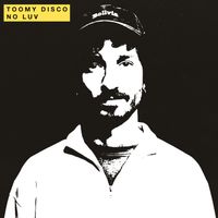 Toomy Disco - No Luv