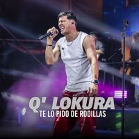 Q' Lokura - Te Lo Pido de Rodillas (En Vivo Tecnópolis)
