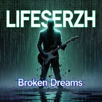 LifeSerzh - Broken Dreams