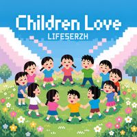 LifeSerzh - Children Love