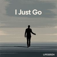 LifeSerzh - I Just Go
