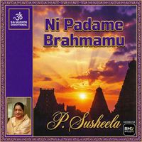 P. Susheela - Ni Padame Brahmamu
