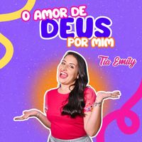 Tia Emily - O Amor de Deus por Mim