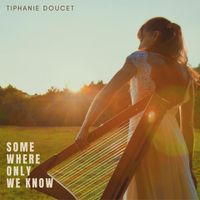 Tiphanie Doucet - Somewhere only we know