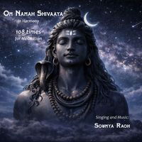 SOWMYA RAOH - Om Namah Shivaaya in Harmony (108 Times for Meditation)
