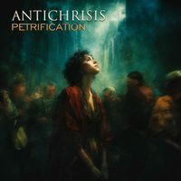 Antichrisis - Petrification