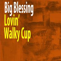 Big Blessing - Lovin' / Walky Cup (Nu Ground Foundation Mixes)
