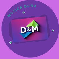 D&M - Muzica Buna